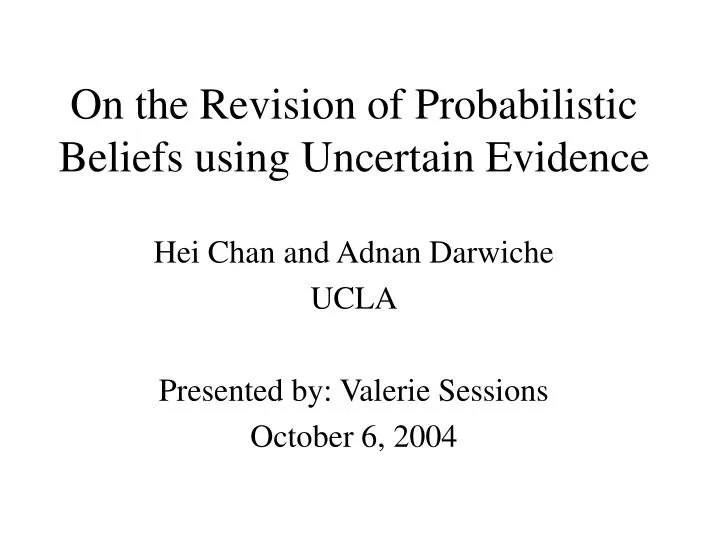 on the revision of probabilistic beliefs using uncertain evidence