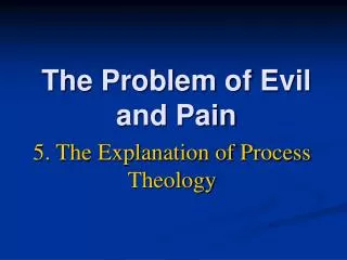 The Problem of Evil and Pain