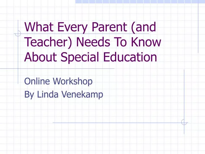 what every parent and teacher needs to know about special education