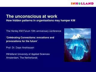 The unconscious at work How hidden patterns in organisations may hamper KM