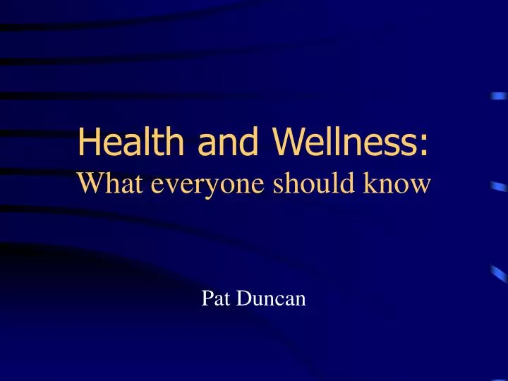 health and wellness what everyone should know