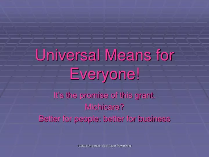 universal means for everyone