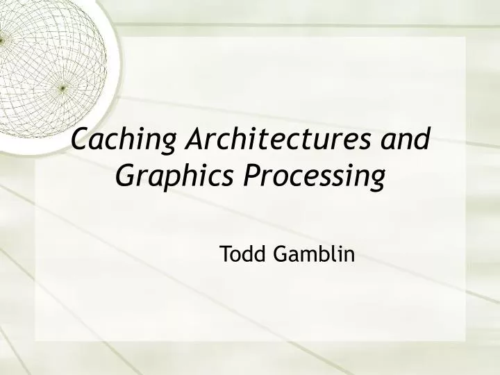 caching architectures and graphics processing