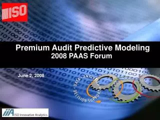 Premium Audit Predictive Modeling 2008 PAAS Forum