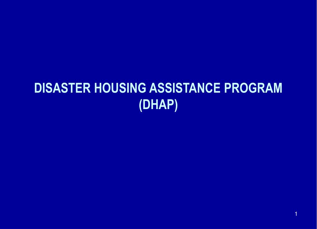 Hdap Program PPT - DISASTER HOUSING ASSISTANCE PROGRAM (DHAP) PowerPoint ...