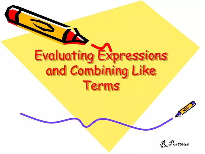 evaluating expressions and combining like terms