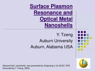 Surface Plasmon Resonance and Optical Metal Nanoshells