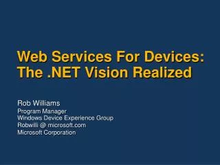 Web Services For Devices: The .NET Vision Realized