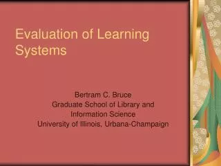 Evaluation of Learning Systems