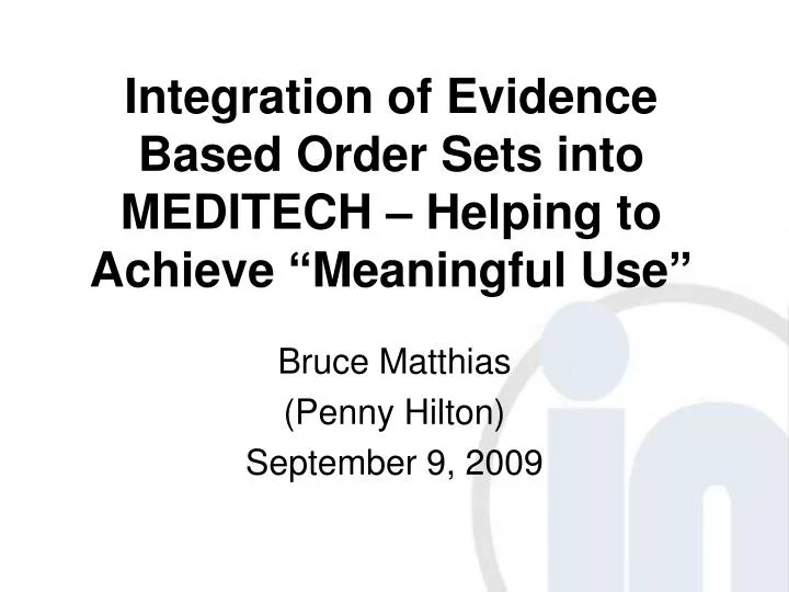 integration of evidence based order sets into meditech helping to achieve meaningful use