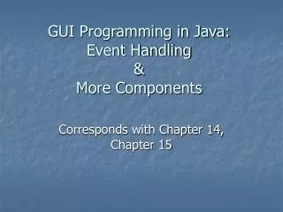 GUI Programming in Java: Event Handling &amp; More Components