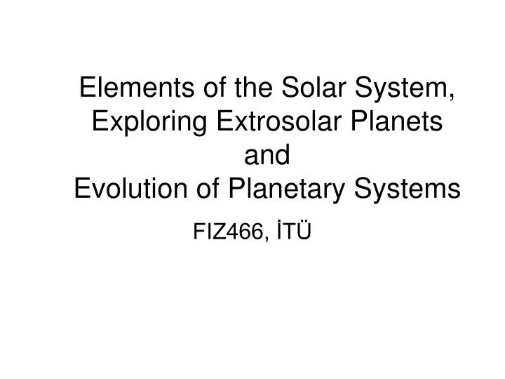 elements of the solar system exploring extrosolar planets and evolution of planetary systems