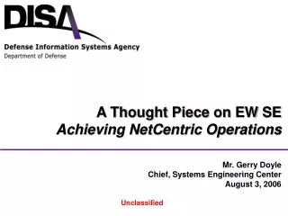 Mr. Gerry Doyle Chief, Systems Engineering Center August 3, 2006 Unclassified