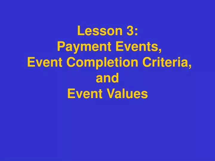 lesson 3 payment events event completion criteria and event values