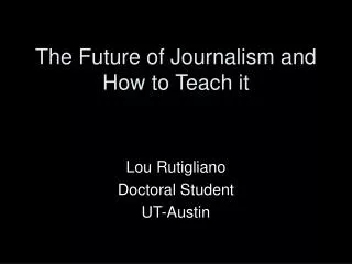 The Future of Journalism and How to Teach it