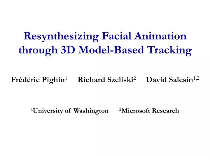 resynthesizing facial animation through 3d model based tracking