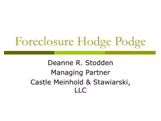 Foreclosure Hodge Podge