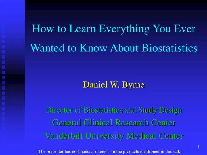 how to learn everything you ever wanted to know about biostatistics