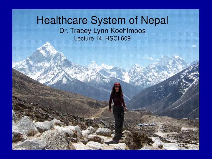 healthcare system of nepal dr tracey lynn koehlmoos lecture 14 hsci 609
