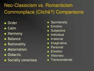 Neo-Classicism vs. Romanticism Commonplace (Cliché?) Comparisons