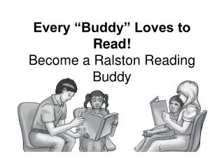 Every “Buddy” Loves to Read! Become a Ralston Reading Buddy