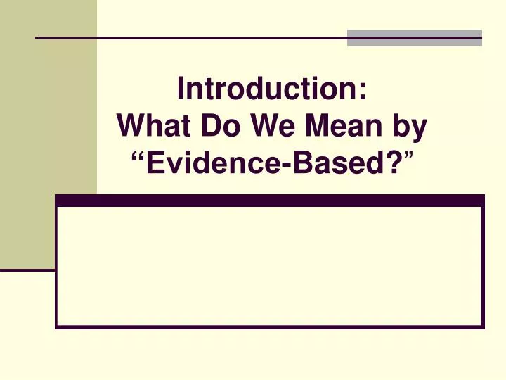 introduction what do we mean by evidence based
