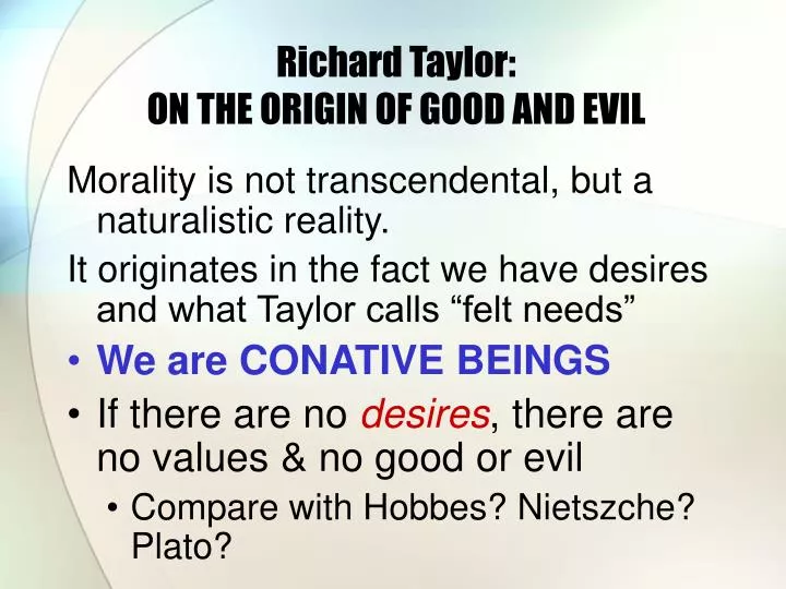 richard taylor on the origin of good and evil