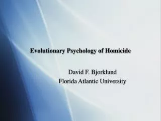 Evolutionary Psychology of Homicide