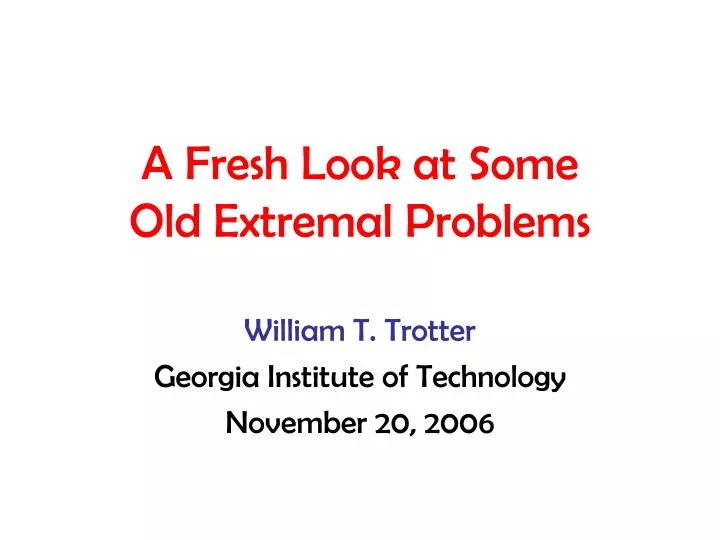 a fresh look at some old extremal problems