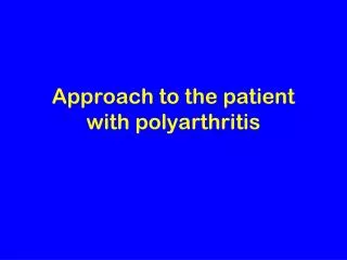 Approach to the patient with polyarthritis