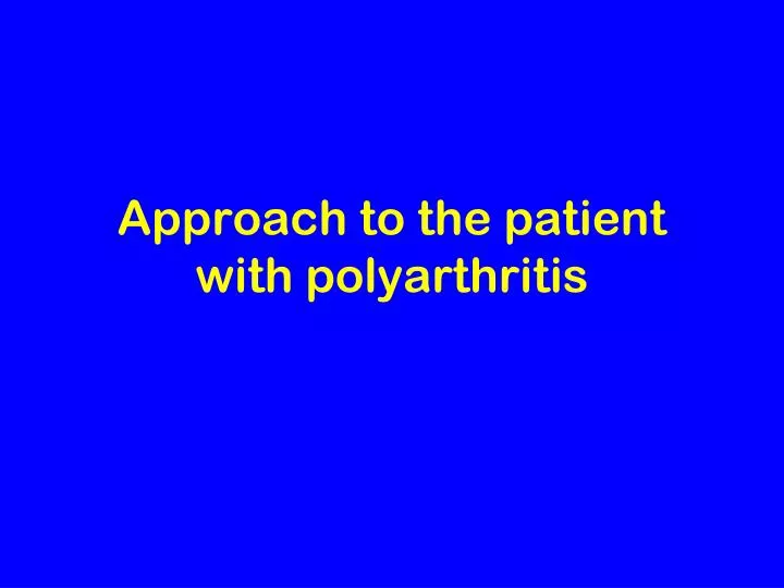 approach to the patient with polyarthritis