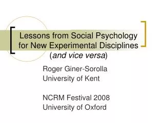 Lessons from Social Psychology for New Experimental Disciplines ( and vice versa )