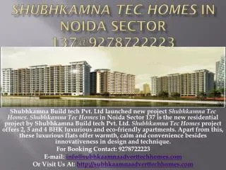 Shubhkamna Tec Homes in Noida Sector 137@9278722223