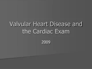 Valvular Heart Disease and the Cardiac Exam