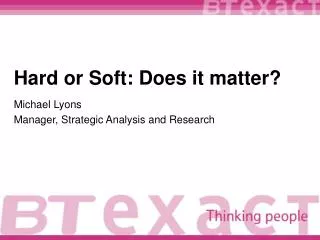 Hard or Soft: Does it matter?
