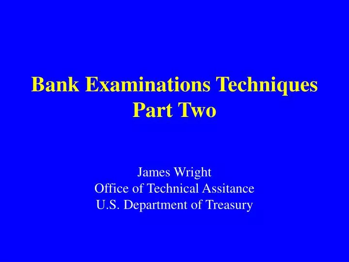 bank examinations techniques part two