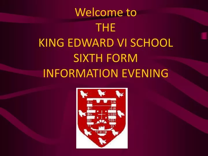 welcome to the king edward vi school sixth form information evening