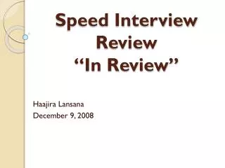 Speed Interview Review “In Review”