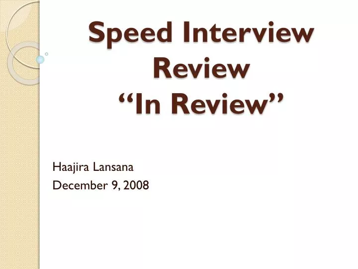speed interview review in review