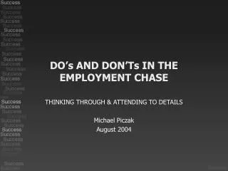 DO’s AND DON’Ts IN THE EMPLOYMENT CHASE