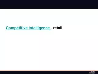 Competitive intelligence - retail