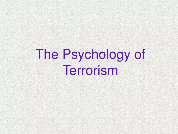 the psychology of terrorism
