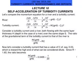 LECTURE 10 SELF-ACCELERATION OF TURBIDITY CURRENTS