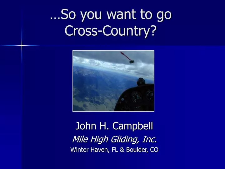 so you want to go cross country