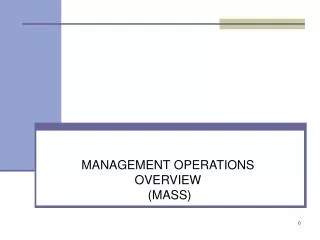 MANAGEMENT OPERATIONS OVERVIEW (MASS)