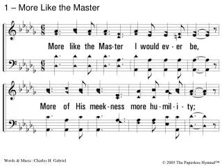 1 – More Like the Master