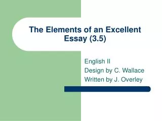 The Elements of an Excellent Essay (3.5)