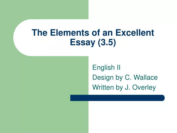 the elements of an excellent essay 3 5