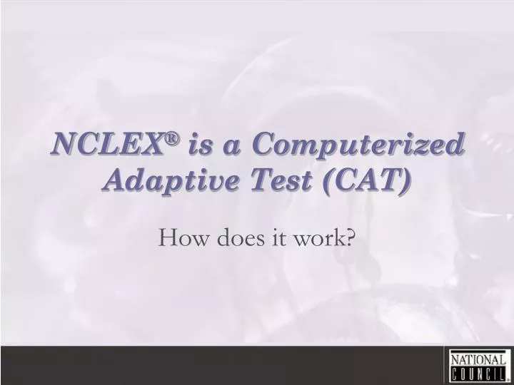 nclex is a computerized adaptive test cat
