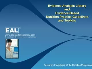 Evidence Analysis Library and Evidence-Based Nutrition Practice Guidelines and Toolkits